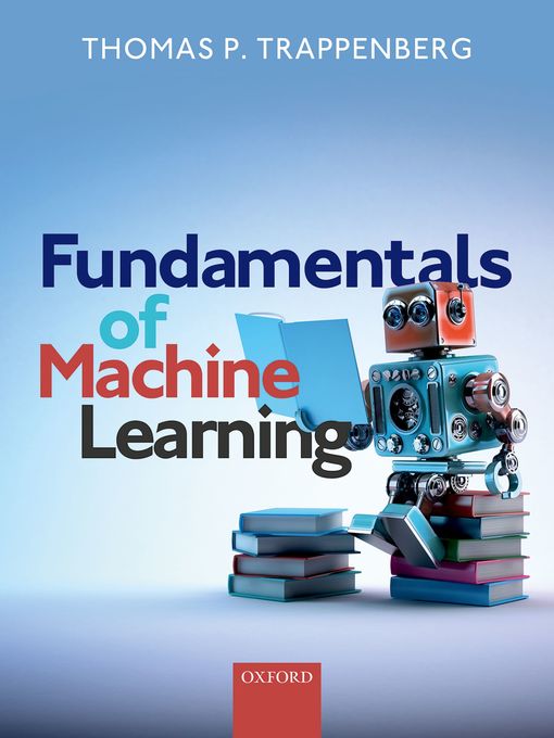 Title details for Fundamentals of Machine Learning by Thomas Trappenberg - Available